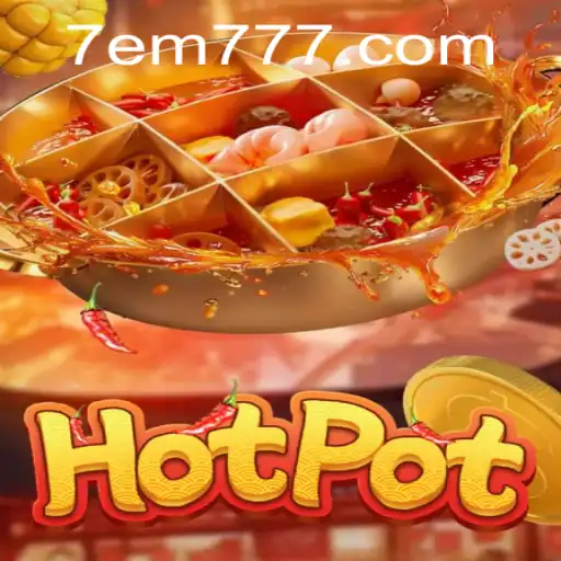 Exploring the Thrilling World of Hotpot: The Game Taking the EM777 Scene by Storm