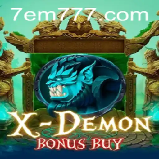 The Thrilling World of XDemonBonusBuy and the EM777 Phenomenon